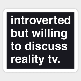 Introverted But Willing to Discuss TV Magnet